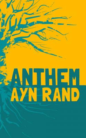 Könyv Anthem: Original & Unabridged Ayn Rand