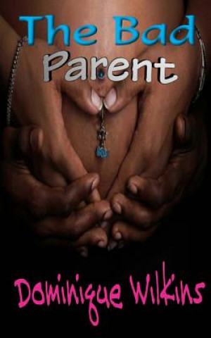 Knjiga The Bad Parent Dominique Wilkins