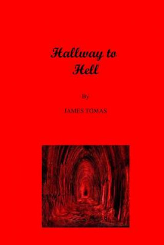 Knjiga Hallway to Hell James Tomas