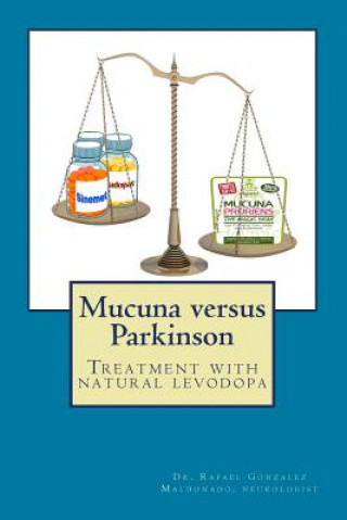 Kniha Mucuna versus Parkinson. Treatment with natural levodopa Rafael Gonzalez Maldonado