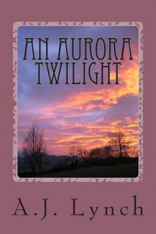 Carte An Aurora Twilight A J Lynch