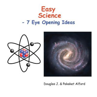 Kniha Easy Science Trade Version: 7 Eye Opening Ideas Douglas J Alford