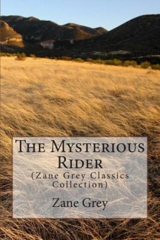Carte The Mysterious Rider: (Zane Grey Classics Collection) Zane Grey