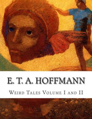 Könyv E. T. A. Hoffmann Weird Tales Volume I and II E T A Hoffmann