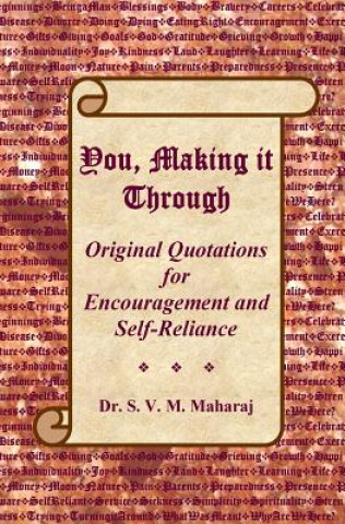 Carte You, Making it Through: Original Quotations for Encouragement and Self-Reliance Dr S V M Maharaj