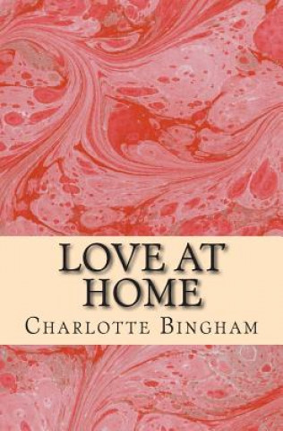 Kniha Love at Home Charlotte Bingham