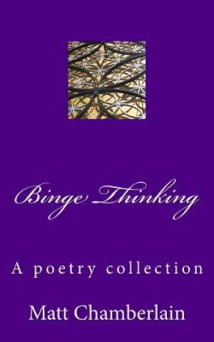 Knjiga Binge thinking Matt Chamberlain