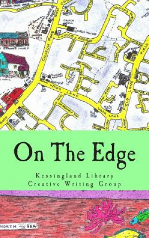 Book On The Edge: Anthology #1 Kessingland Libr Creative Writing Group