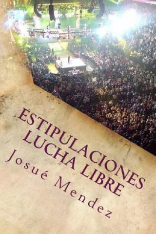 Knjiga Estipulaciones Lucha Libre: Combates Individuales Josue Mendez