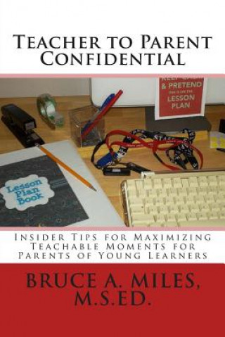 Книга Teacher to Parent Confidential Bruce a Miles M S Ed