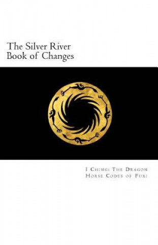 Knjiga The Silver River Book of Changes Lane F Taylor