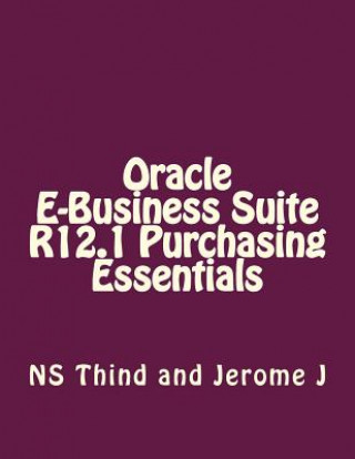 Kniha Oracle E-Business Suite R12.1 Purchasing Essentials Ns Thind