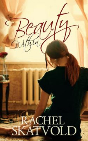 Könyv Beauty Within (A Riley Family Legacy Novella, Book 1) Rachel Skatvold