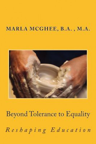 Kniha Beyond Tolerance to Equality: Reshaping Education Marla McGhee