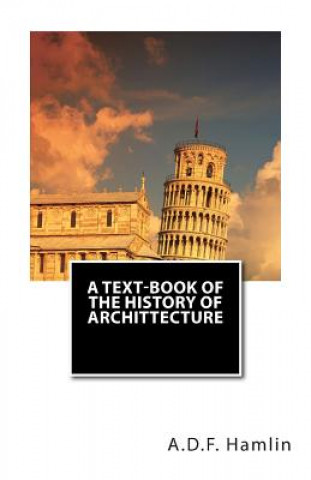 Книга A Text-Book of the History of Archittecture A D F Hamlin