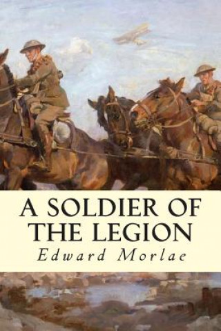 Carte A Soldier of the Legion Edward Morlae