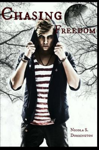 Knjiga Chasing Freedom Nicola S Dorrington