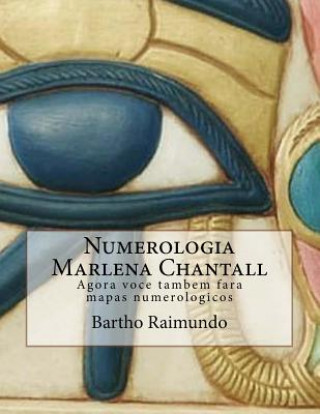 Kniha Numerologia Marlena Chantall: Agora voce tambem fara mapas numerologicos Bartho Raimundo