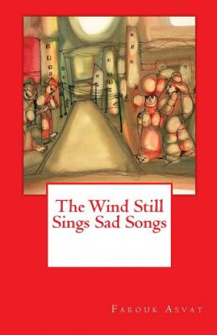 Kniha The Wind Still Sings Sad Songs Farouk Asvat