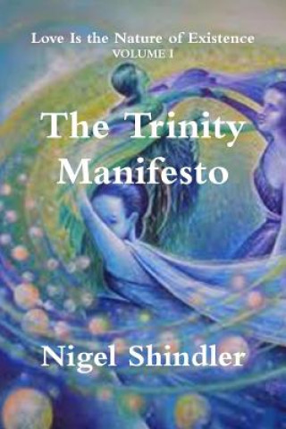 Книга The Trinity Manifesto Nigel Shindler Ph D