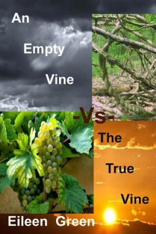 Könyv An Empty Vine -Vs- The True Vine Eileen Green