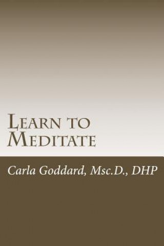 Carte Learn to Meditate: An Introduction Carla Goddard Msc D