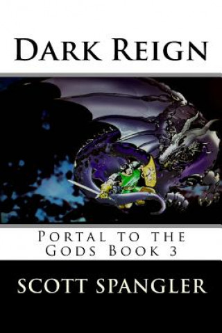 Kniha Dark Reign: Portal to the Gods Book 3 Scott Spangler