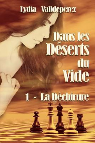 Kniha Dans les Deserts du Vide: 1 - La Dechirure Lydia Valldeperez