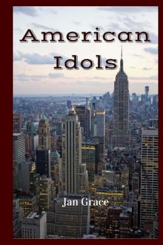 Книга American Idols: The Final Call? Jan Grace