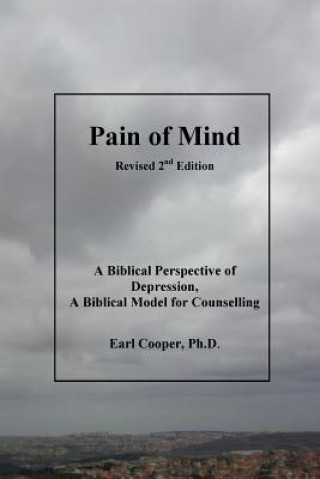 Kniha Pain of Mind: A Biblical Perspective of Depression. A Biblical Model for Counselling. Earl Cooper Ph D