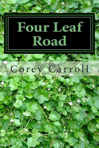 Könyv Four Leaf Road Corey A Carroll