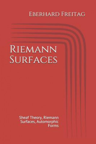 Carte Riemann Surfaces: Sheaf Theory, Riemann Surfaces, Automorphic Forms Eberhard Freitag