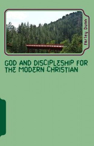 Kniha God and Discipleship for the Modern Christian Vol 3: Volume 3 Farley Dunn