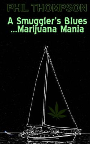 Book A Smugglers Blues....Marijuana Mania Phil Thompson