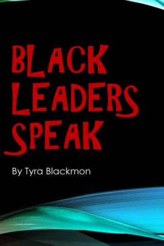 Kniha Black Leaders Speak Tyra Blackmon