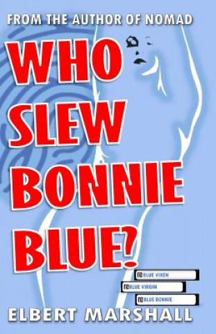Kniha Who Slew Bonnie Blue? Elbert Marshall