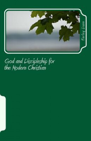 Książka God and Discipleship for the Modern Christian Vol 4: Volume 4 Farley Dunn