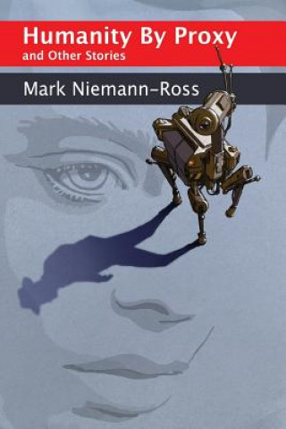 Kniha Humanity by Proxy and Other Stories Mark Niemann-Ross