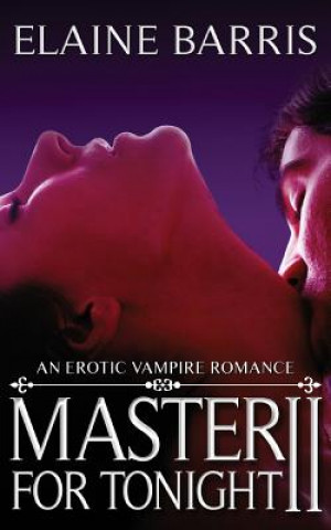 Książka Master For Tonight II: An erotic vampire romance Elaine Barris