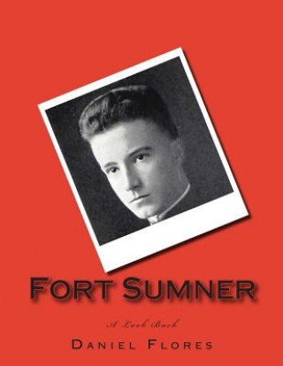 Kniha Fort Sumner: A Look Back Daniel B Flores