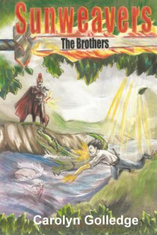 Knjiga Sunweavers: The Brothers Carolyn Golledge
