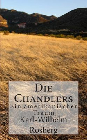 Kniha Die Chandlers: Eine amerikanische Familiengeschichte Karl Wilhelm Rosberg