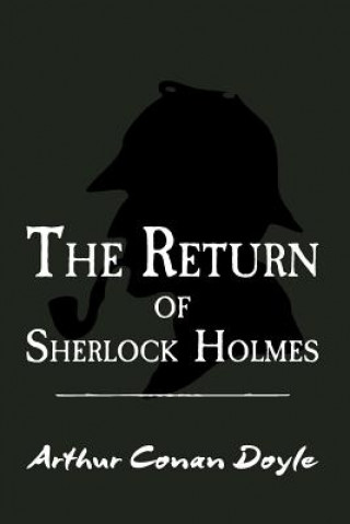 Könyv The Return of Sherlock Holmes: Original and Unabridged Sir Arthur Conan Doyle