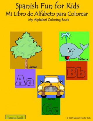 Книга Spanish Fun for Kids Mi Libro de Alfabeto para Colorear: My Alphabet Coloring Book Serena Scott