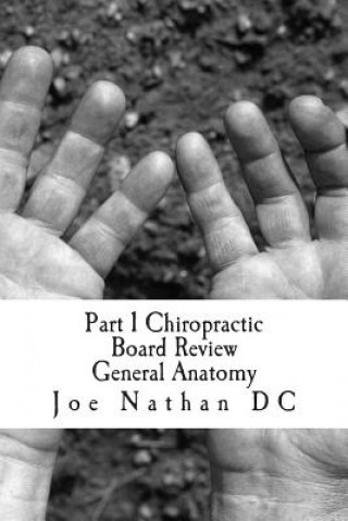 Livre Part 1 Chiropractic Board Review: General Anatomy Dr Joe Nathan DC