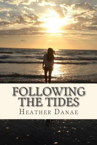 Kniha Following The Tides Heather Danae