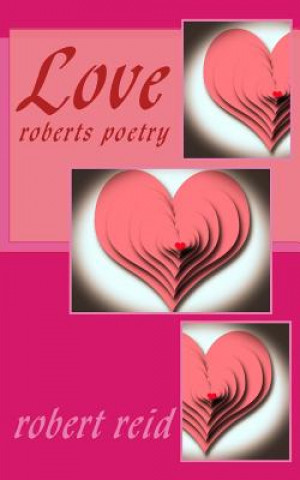 Książka Love: roberts poetry MR Robert Reid