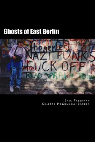 Book Ghosts of East Berlin Eric Friedman