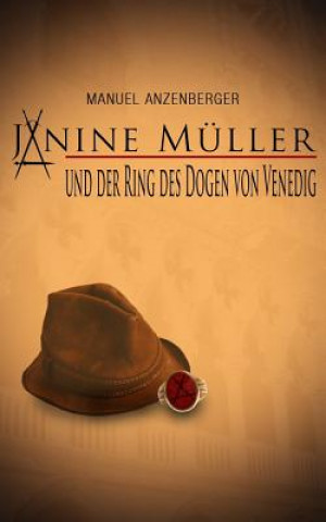 Kniha Janine Müller und der Ring des Dogen von Venedig Manuel Anzenberger