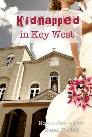 Knjiga Kidnapped in Key West Norah Jean Perkin